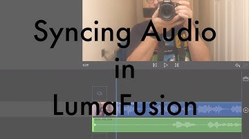 LumaFusion Tutorial - Syncing Audio