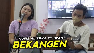 LAGU SASAK TERBARU BEKANGEN VERSI NOFIE ALISBHA Ft IWAN LIVE AKUSTIC