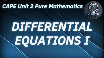 CAPE Unit 2 Pure Mathematics - Differential Equations I