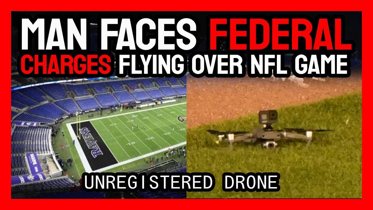 Man faces Federal Prison after flying drone over NFL Game 🚨 - YouTube