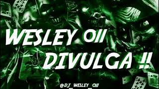 🎭 MONTAGEM PROIBIDA ( DJ WESLEY 011