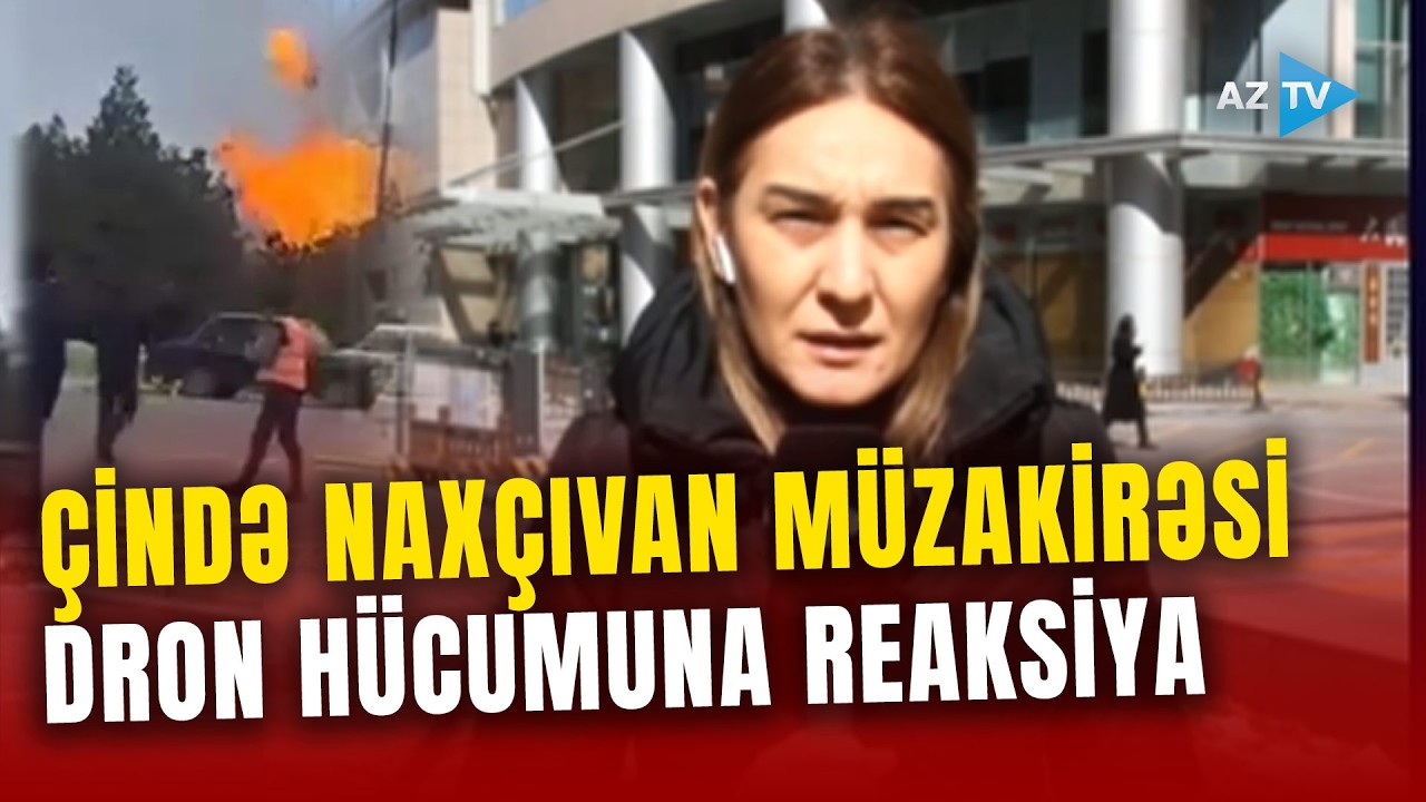 Çin Naxçıvana dron hücumuna REAKSİYA VERDİ – Pekindən SON MƏLUMATLAR