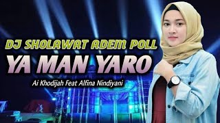 DJ SHOLAWAT ADEM POLL - YA MAN YARO - Ai Khodijah Feat Alfina Nindiyani