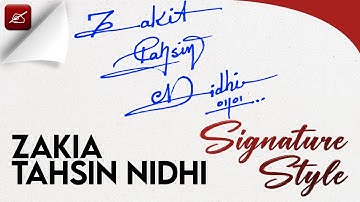 ✔️ Zakia Tahsin Nidhi Name Signature Design - Z Signature Style - How to Signature Your Name