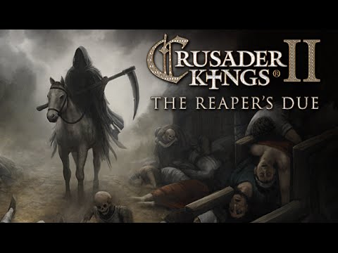 Let's Try:  Crusader Kings 2 -- The Reaper's Due [Expansion DLC featuring The Black Plague]