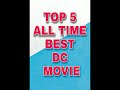 Top 5 # All time best # dc # superhero movies