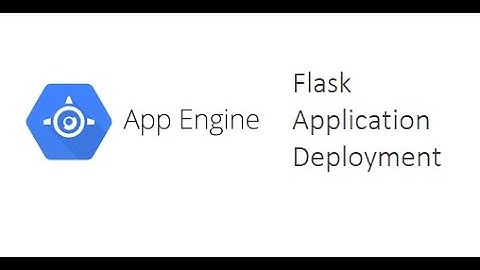 Flask Application Deployment on GCP App engine