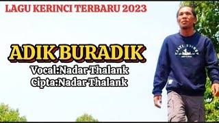 Lagu Kerinci Terbaru 2023|ADIK BURADIK|Vocal:Nadar Thalank|Cipta:Nadar Thalank|Arr:Hendrayadi