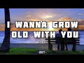 I WANNA GROW OLD WITH YOU - Westlife (Lyrics and Audio)