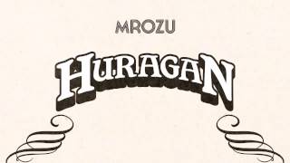 Video thumbnail of "Mrozu - Huragan"