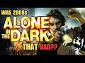 How Bad Was ALONE IN THE DARK 2008