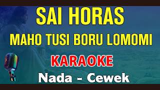 Sai Horas Maho Tusi Boru Lomomi  - KARAOKE Nada Wanita | Duo Naimarata