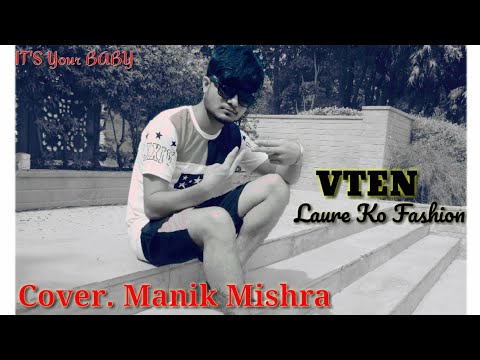 VTEN​ - LAURE KO FASHION (Cover. Manik Mishra) Official Lyrics Video | Nepali Rap Song