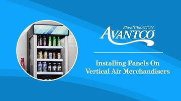Avantco: How to Change Panels On Vertical Air Merchandisers