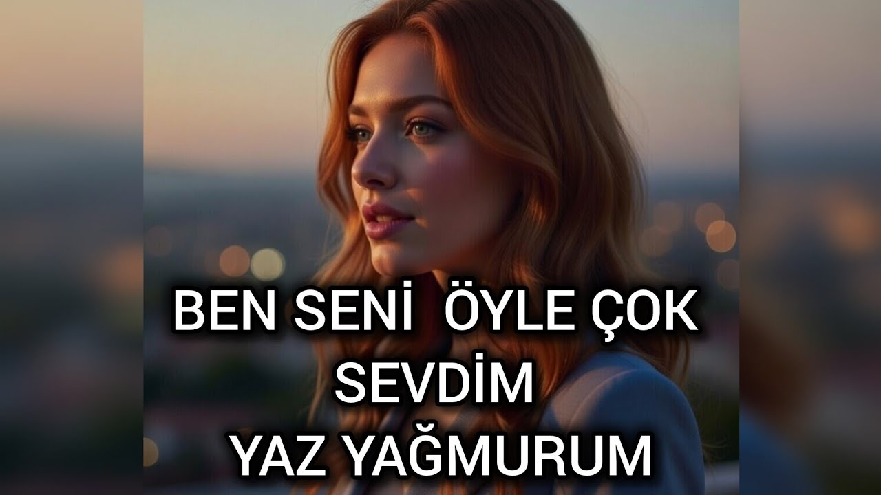 BEN SENİ ÖYLE ÇOK SEVDİM YAZ YAĞMURUM ☔ SİMAY