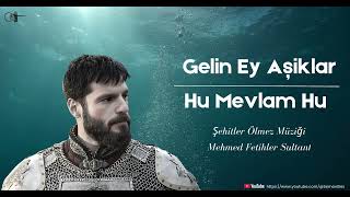 Mehmed Fetihler Sultanı Dizi Müziği Gelin Ey Aşıklar Hu Mevlam Hu 4K