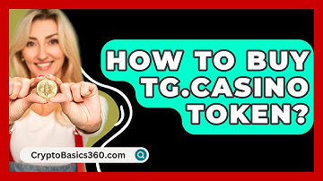 How to Buy TG.Casino Token? - CryptoBasics360.com