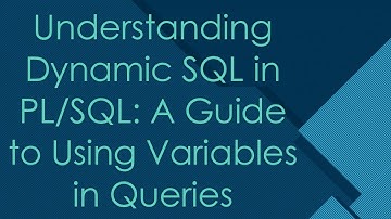 Understanding Dynamic SQL in PL/SQL: A Guide to Using Variables in Queries