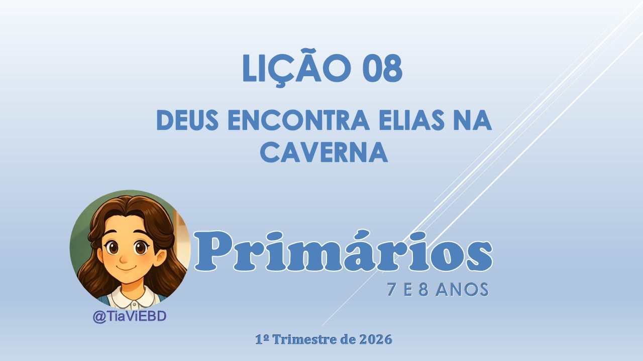 EBD Primários Lição 8 - Deus encontra Elias na caverna | 1º Trimestre 2026