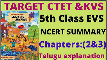 5th Class EVS NCERT Summary (Chapter:2&3)for CTET &KVS