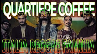 Quartiere Coffee - Italia Reggae Familia
