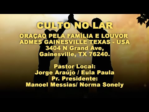 JORGE ARAÚJO EULA PAULA - CULTO NO LAR - ORAÇAO PELA FAMÍLIA E LOUVOR - ADMES GAINESVILLE TEXAS.