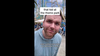 That Kid at the Theme Park (Full Version)