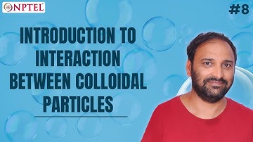 #8 Introduction to Colloidal Particle Interaction | Colloids and Surfaces