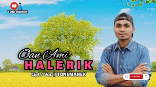 Lagu sedih 😭 Oan Ami Halerik//Cipt//Voc.Toni Manek