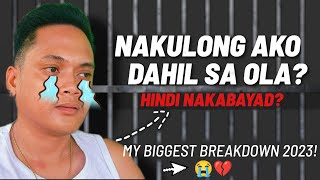 NAKULONG AKO DAHIL SA OLA? HINDI NAKABAYAD? 😭 (My biggest breakdown 2023)