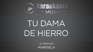 Karaokanta - Marisela - Tu dama de hierro