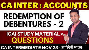 Redemption of Debentures | Part - 2 | CA Inter (Nov 2023 Attempt) | CA Parag Gupta