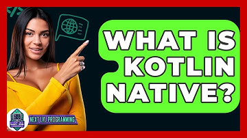 What Is Kotlin Native? - Next LVL Programming