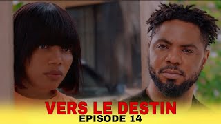 Vers Le Destin - Episode 14 / Nouveau Feuilleton