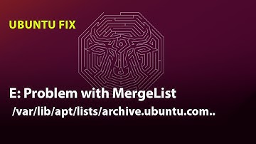 UBUNTU FIX: E: Problem with MergeList /var/lib/apt/lists/archive.ubuntu.com....