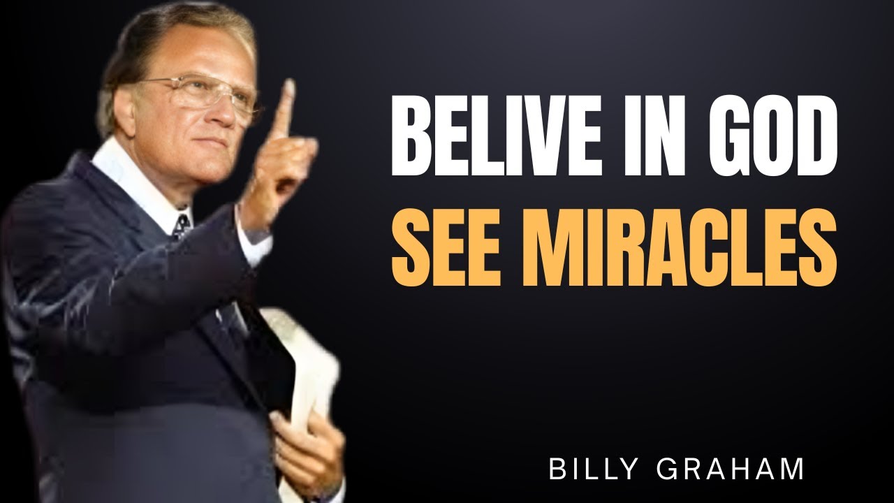 Believe in God, Experience the Impossible | Dr. Billy Graham Best Motivation