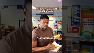 Substitute Teaching In The HOOD | Week 36