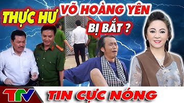 Thực hư hình ảnh Võ Hoàng Yên bị bắt sau 3 ngày bà Hằng tuyên bố về 