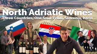 Northern Adriatic Wines: Three Countries, One Soul