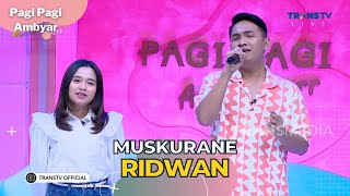 Muskurane | Ridwan | PAGI PAGI AMBYAR (21/7/23) L3