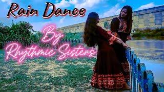 Barso Re Dance Cover || By RhythmicSisters || Rain Dance || Rainy Season Special || YouTube 🌧️