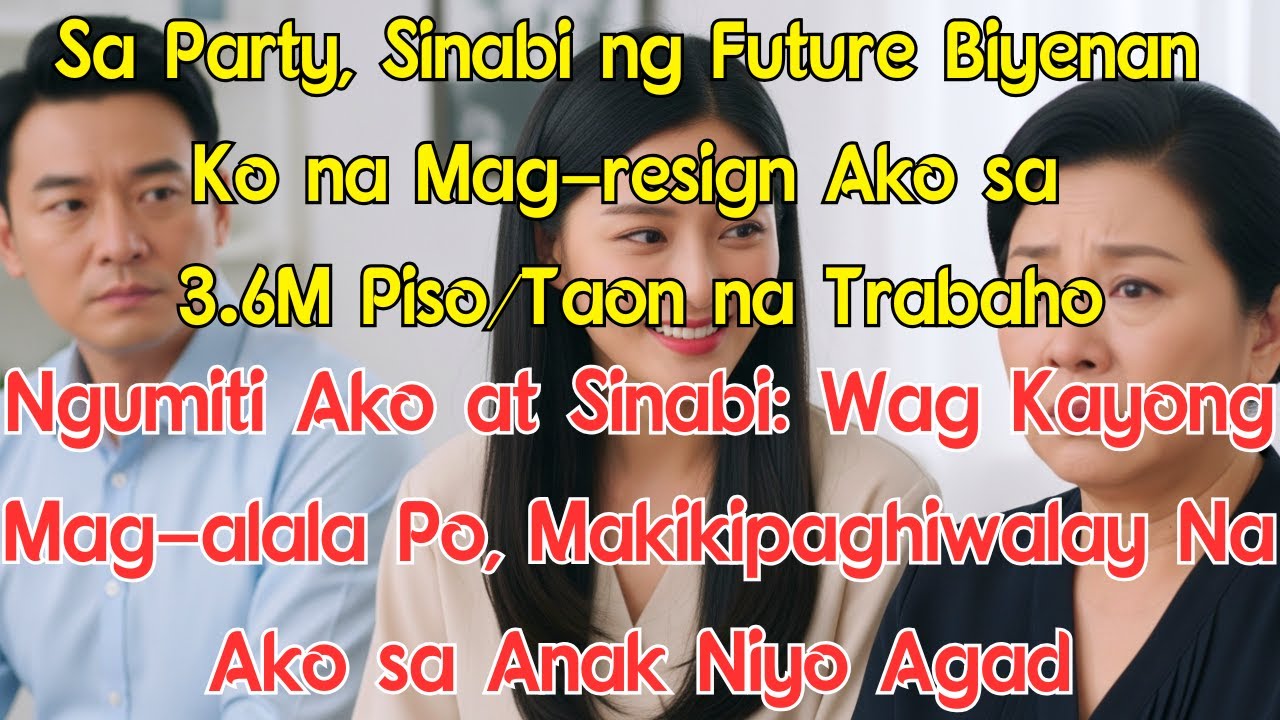 Sinabi ng Future Biwenan Ko na Mag-resign Ako sa Trabaho Ko na 3.6M Piso/Taon. Ngumiti Ako at Sinabi