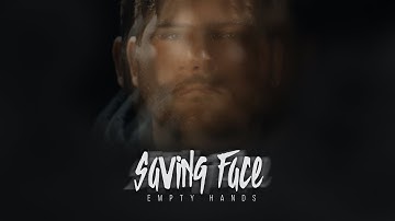 Empty Hands "SAVING FACE" (Official Music Video)