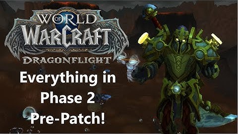 Everything Introduced in Phase 2 of the DragonFlight Pre-Patch!