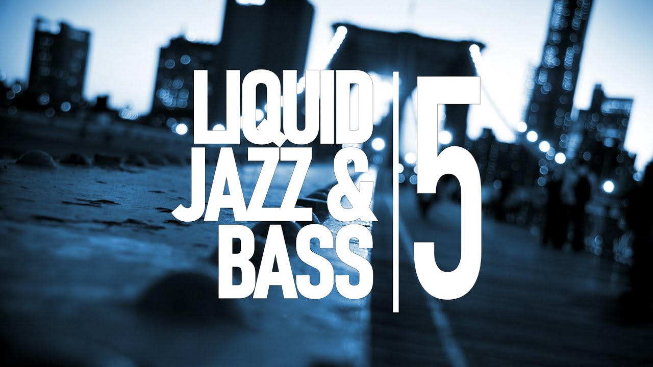 Liquid Jazz & Bass Session #05: Liquid Drum & Bass