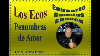 Video thumbnail of "Los Ecos mamita, Penumbras de Amor (Beto Cuestas)"