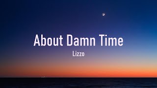 Lizzo - About Damn Time in a minute imma need a
