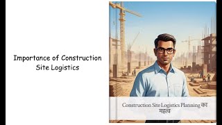 Importance of Construction Site Logistics