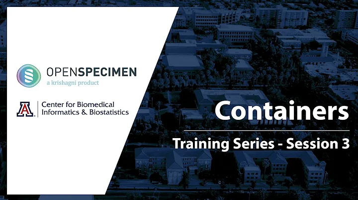 OpenSpecimen Training - Session 3: Containers