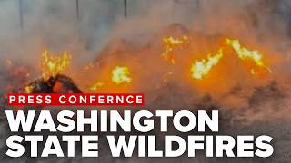 Gov. Ferguson gives a briefing on the state’s efforts to contain the Spokane wildfires